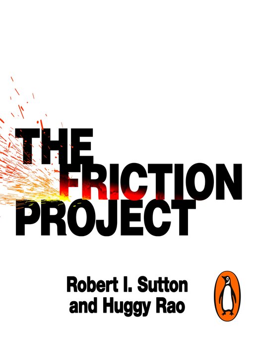 Title details for The Friction Project by Robert I. Sutton - Wait list